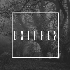 Cayman Cline | Bxtches NEVER RELEASED