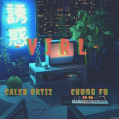 V I R L (PROD. CHUNG FU)