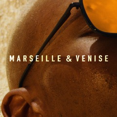 Marseille & Venise