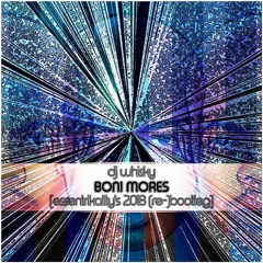 DJ Whisky - Boni Mores [Essentrikality's 2018 (Re-)Bootleg]
