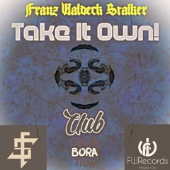 Franz Waldeck Stalker - Take It Own! (Original Mix) FREE DOWNLOAD
