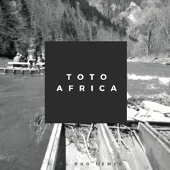 Toto - Africa (Carl Rag Remix)[FREE DOWNLOAD]