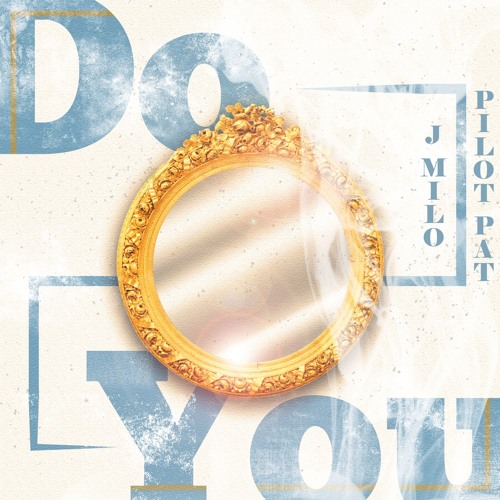 J Milo & Pilot Pat - Do You