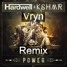 Power (Vryn Remix)