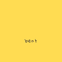 bent - an original