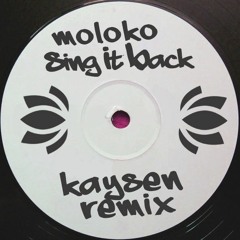 Moloko - Sing It Back (KAYSEN Remix) ♥FREE DOWNLOAD♥