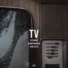 TV feat. Johnny Napalm (Prod. Bliss)