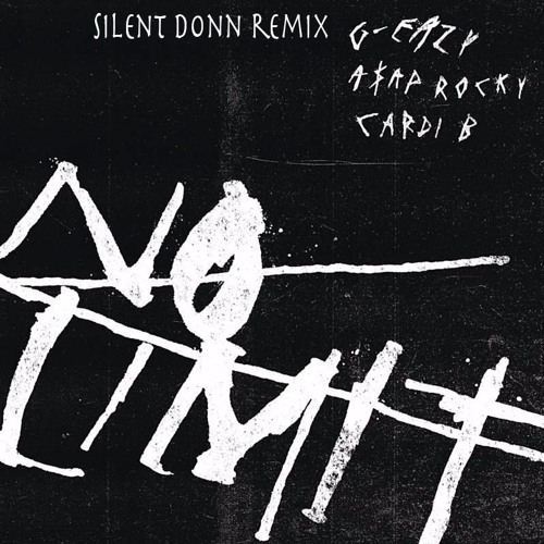 G-Eazy - No Limit Ft Asap Rocky & Cardi B (Silent Donn Remix)