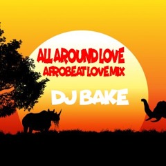 All Around Love (AfroBeat Love Mix)