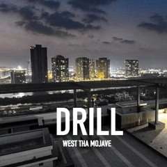 Drill (Prod. WEST THA MOJAVE)
