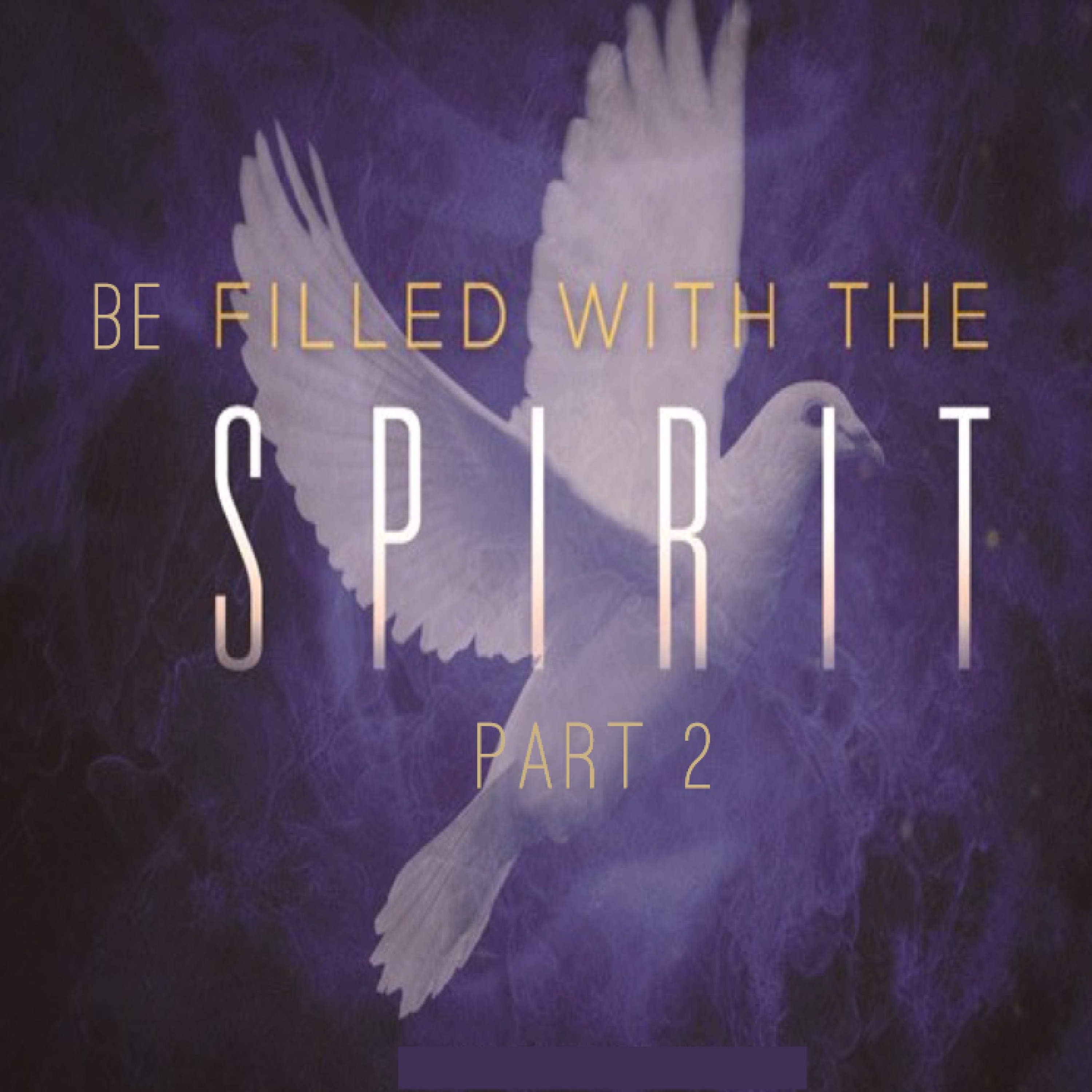 11 - 12 - 17 Be Filled With The Spirit Part 2 episode artwork