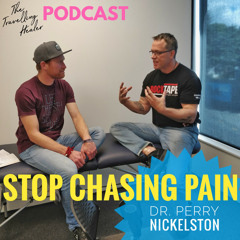 Perry Nickelston - Journey to Stop Chasing Pain - Episode #8