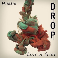 Hiibrid x Line of Sight - Drop