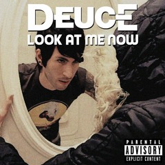 Deuce - Look At Me Now