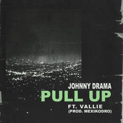 Drama Relax - Pull Up Ft. Vallie (Prod. Mexiko Dro)