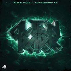 AlienPark - Sweet Tooth's Back(VIP)[Exclusive Free DL - Mothership EP]