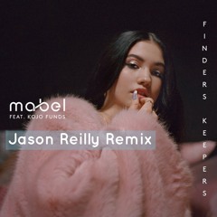 Mabel ft Kojo Funds - Finders Keepers - Jason Reilly Remix