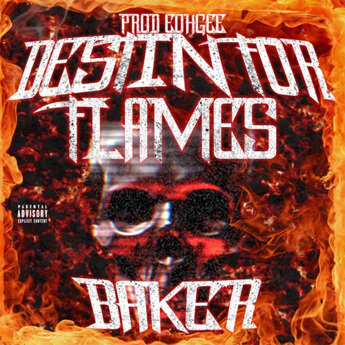 BAKER - DESTINED FOR THE FLAMES (Prod. Eohgee)