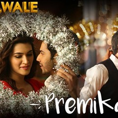 Premika - DilwaleVarun DhawanKriti SanonBenny DayalKanika Kapoor