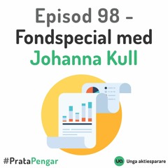 Episod 98 - Fondspecial med Johanna Kull