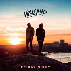 Vigiland - Friday Night ( It’s vrG Remix ) [Bounce]
