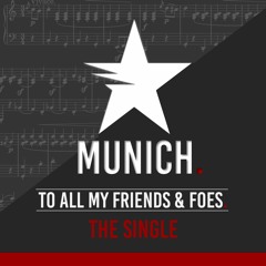 Munich - To All My Friends And Foes - Single