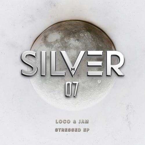 [SILVERM07] Loco & Jam - Stressed (Original Mix) SNIPPET