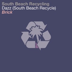Brick - Dazz (South Beach Recycle)