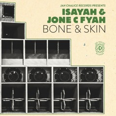 JCR7002 ISAYAH & JONE C FYAH - BONE & SKIN + DUB