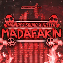 MANIACS SQUAD & KILLER - Madafakin
