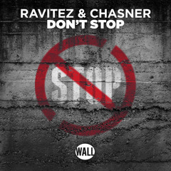 Ravitez & Chasner - Don't Stop [OUT NOW]