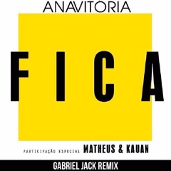 Anavitória   Fica Ft Matheus  Kauan (Gabriel Jack Remix) [Radio Edit]