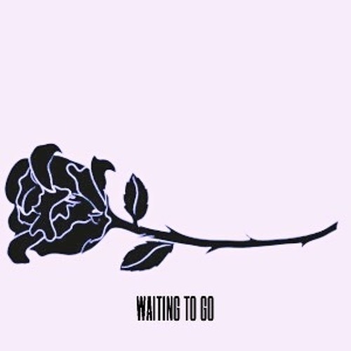 WAITING TO GO     -PROD. JAYBENS