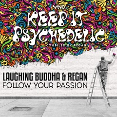 Laughing Buddha & Regan - Follow Your Passion