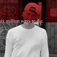 Six Millions Ways To Die