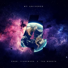 My Universe (Prod. 1YungMurk x Tha Monsta)