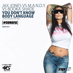 Jax Jones Vs M.A.N.D.Y. Vs Booka Shade - You Don't Know Body Language (Luke DB Mash Up Mix)