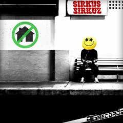 Sirkus Sirkuz - My House