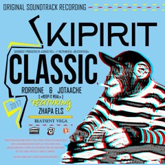 Keep It Real - Kipirit Classic (Feat Zhapa Els)