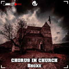 Shoxe - Chorus In Church