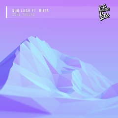 Sub Lush - Come Around (feat. Riiza) [Future Bass Release]