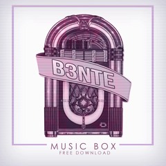 B3nte - Music Box