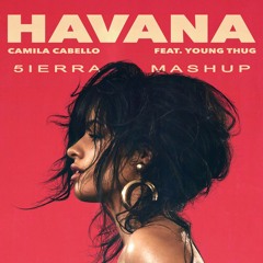Camila Cabello feat. Young Thug - Havana (5ierra Mashup)