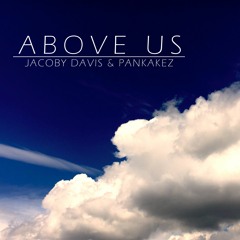 Jacoby Davis & Pankakez - Above Us (Original Mix)