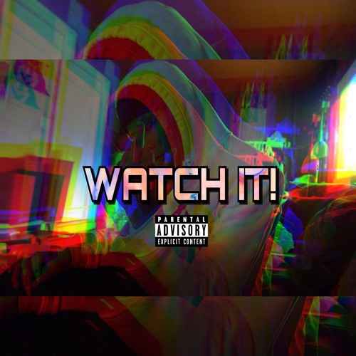 Watch It! [Prod. DCoop]