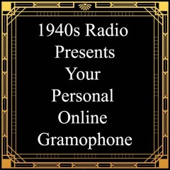 08-11-2017 - 1940sRadio.Com - Roaring Forties Presents