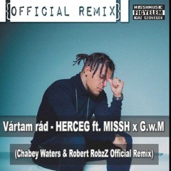 Vártam rád -HERCEG ft. MISSH x G.w.M (Robert RobzZ & Chabey Waters Official Remix)