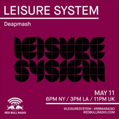 Red Bull Radio - Deapmash Mix for Leisure System May 2017