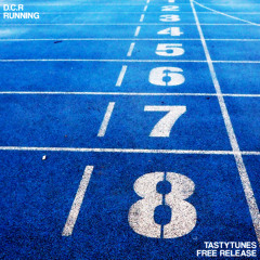 D.C.R - Running [TastyTunes Free Release]