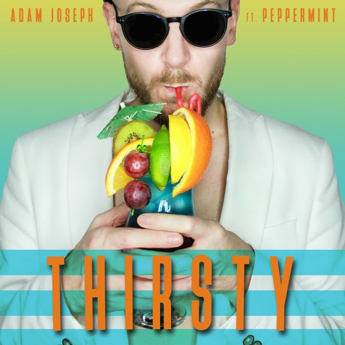 Adam Joseph - Thirsty ft. Peppermint